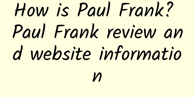 How is Paul Frank? Paul Frank review and website information