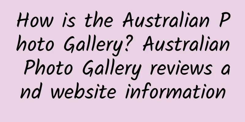 How is the Australian Photo Gallery? Australian Photo Gallery reviews and website information