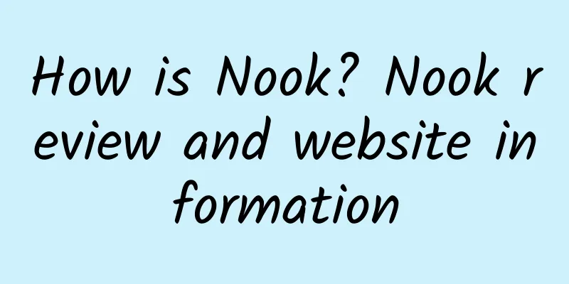 How is Nook? Nook review and website information