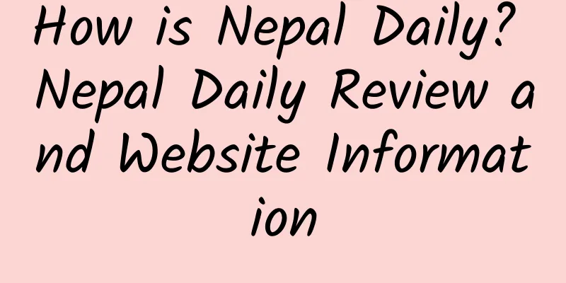 How is Nepal Daily? Nepal Daily Review and Website Information