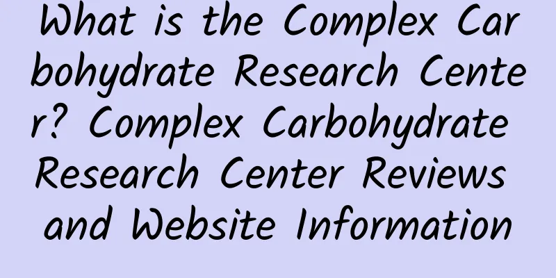 What is the Complex Carbohydrate Research Center? Complex Carbohydrate Research Center Reviews and Website Information