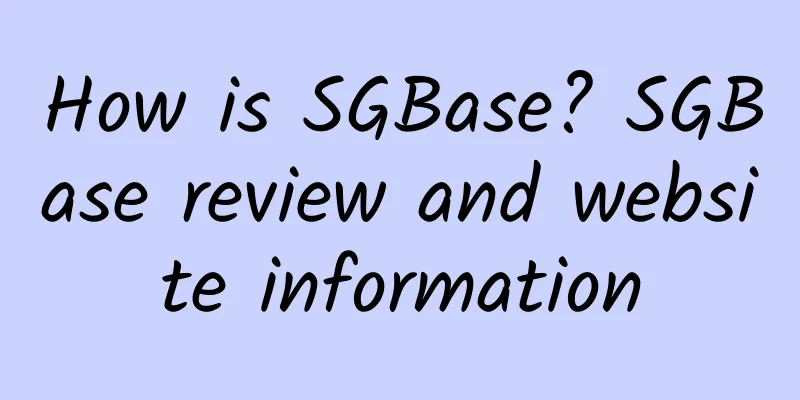 How is SGBase? SGBase review and website information