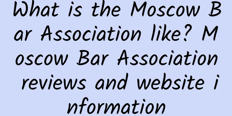 What is the Moscow Bar Association like? Moscow Bar Association reviews and website information