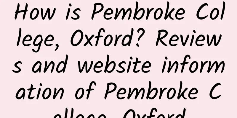 How is Pembroke College, Oxford? Reviews and website information of Pembroke College, Oxford