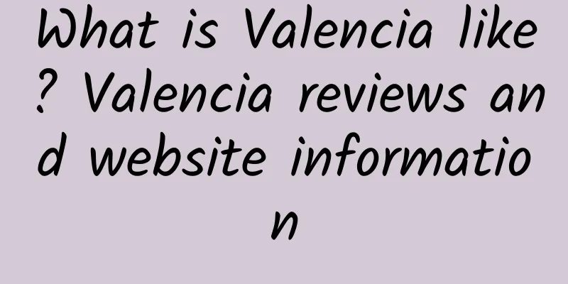 What is Valencia like? Valencia reviews and website information