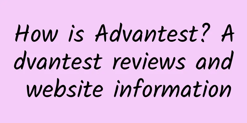 How is Advantest? Advantest reviews and website information