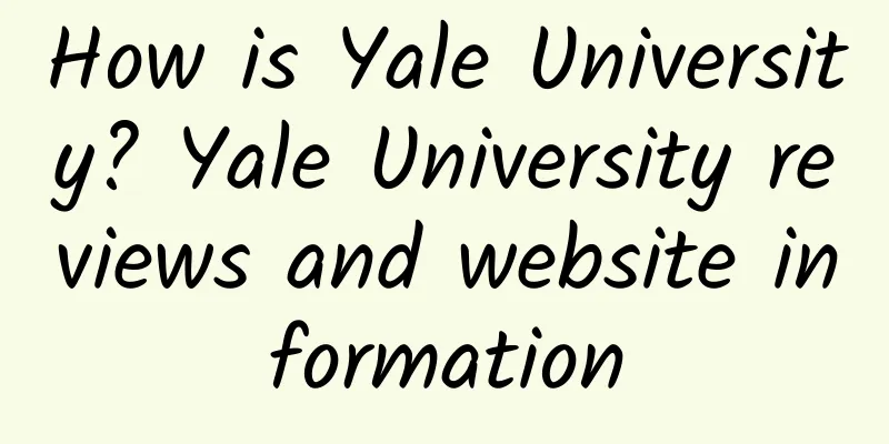 How is Yale University? Yale University reviews and website information