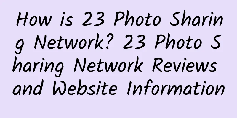 How is 23 Photo Sharing Network? 23 Photo Sharing Network Reviews and Website Information