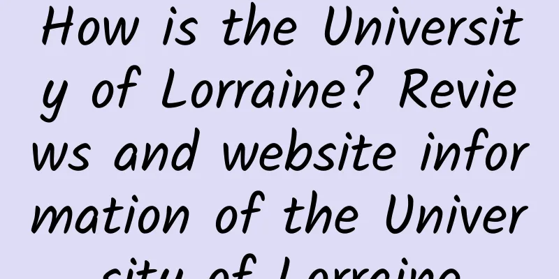 How is the University of Lorraine? Reviews and website information of the University of Lorraine