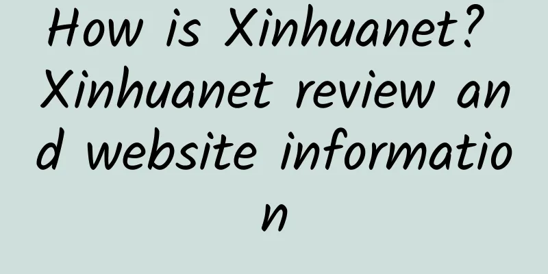 How is Xinhuanet? Xinhuanet review and website information