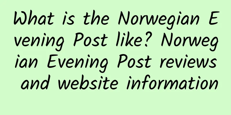 What is the Norwegian Evening Post like? Norwegian Evening Post reviews and website information