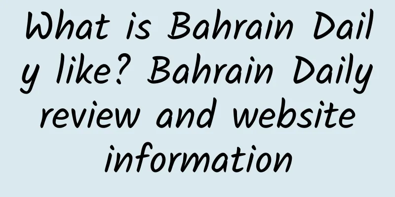 What is Bahrain Daily like? Bahrain Daily review and website information