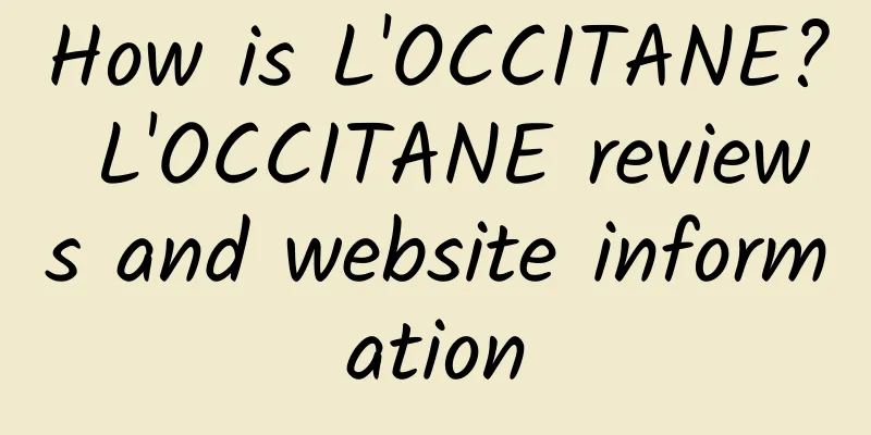 How is L'OCCITANE? L'OCCITANE reviews and website information