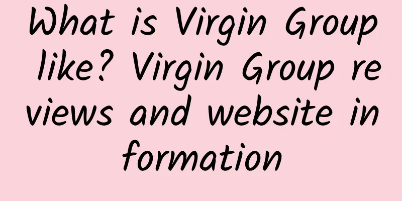What is Virgin Group like? Virgin Group reviews and website information