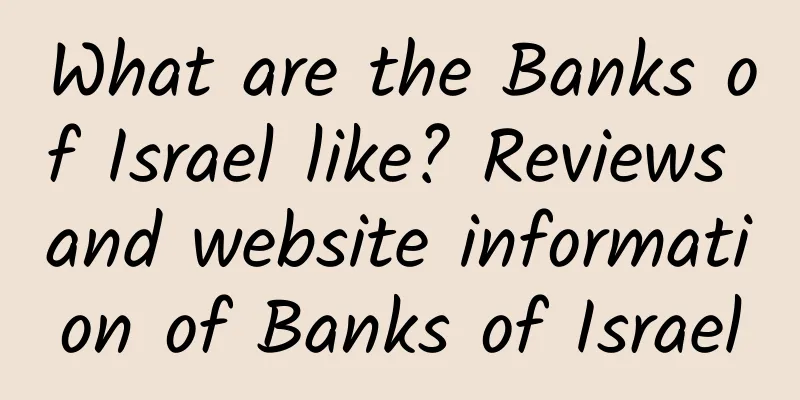 What are the Banks of Israel like? Reviews and website information of Banks of Israel