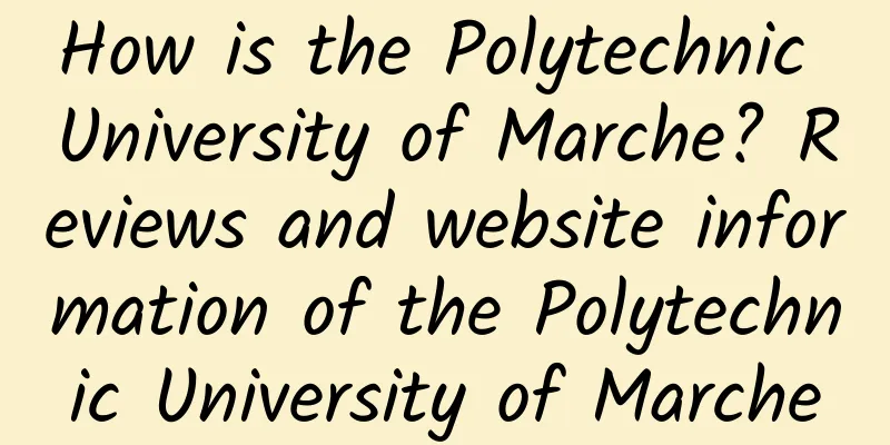 How is the Polytechnic University of Marche? Reviews and website information of the Polytechnic University of Marche