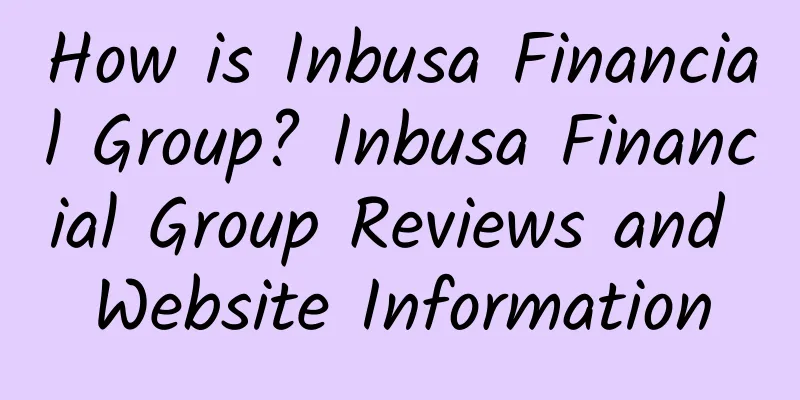 How is Inbusa Financial Group? Inbusa Financial Group Reviews and Website Information