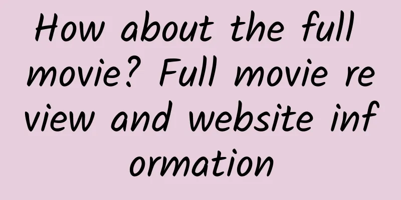 How about the full movie? Full movie review and website information