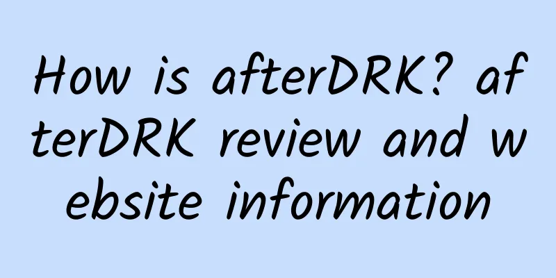How is afterDRK? afterDRK review and website information