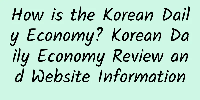 How is the Korean Daily Economy? Korean Daily Economy Review and Website Information