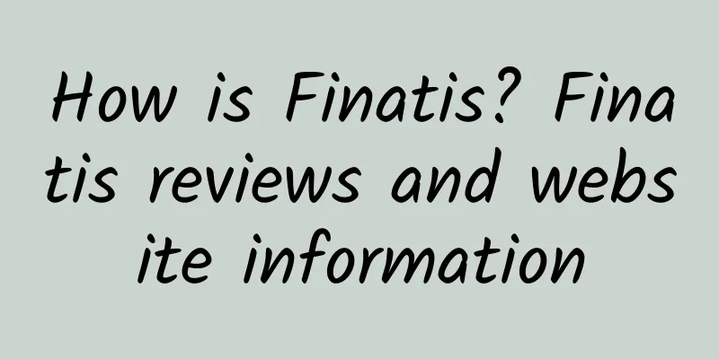 How is Finatis? Finatis reviews and website information