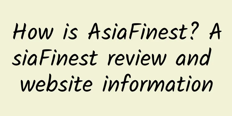 How is AsiaFinest? AsiaFinest review and website information