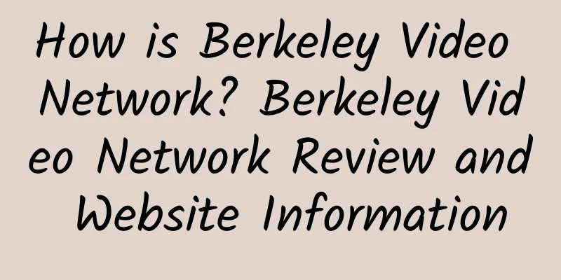 How is Berkeley Video Network? Berkeley Video Network Review and Website Information