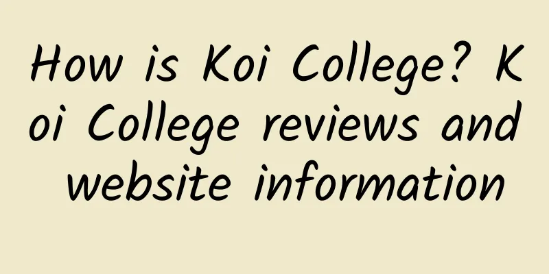 How is Koi College? Koi College reviews and website information