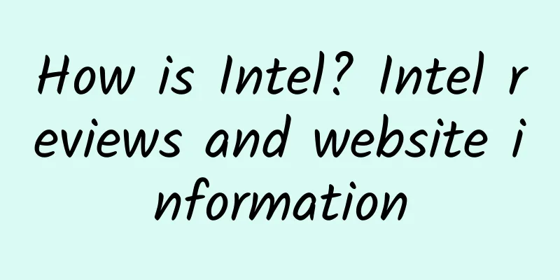 How is Intel? Intel reviews and website information