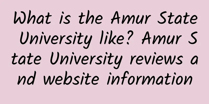 What is the Amur State University like? Amur State University reviews and website information