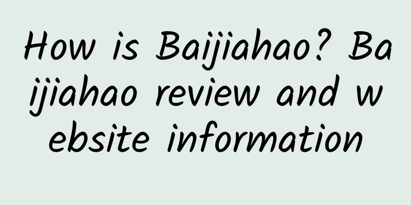 How is Baijiahao? Baijiahao review and website information