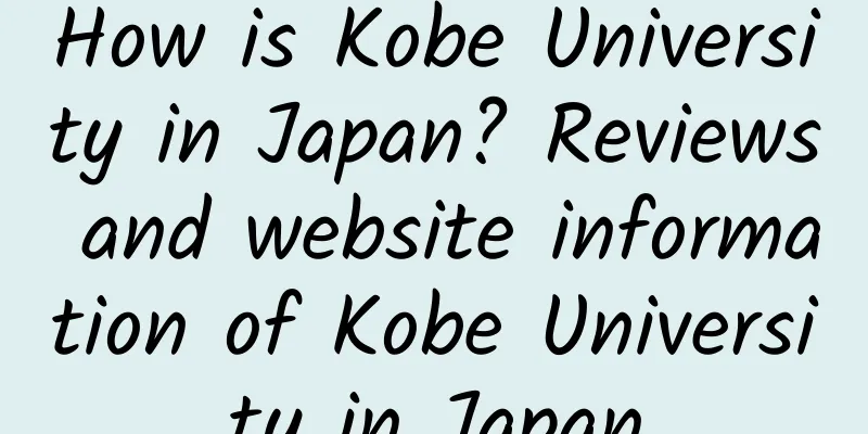 How is Kobe University in Japan? Reviews and website information of Kobe University in Japan