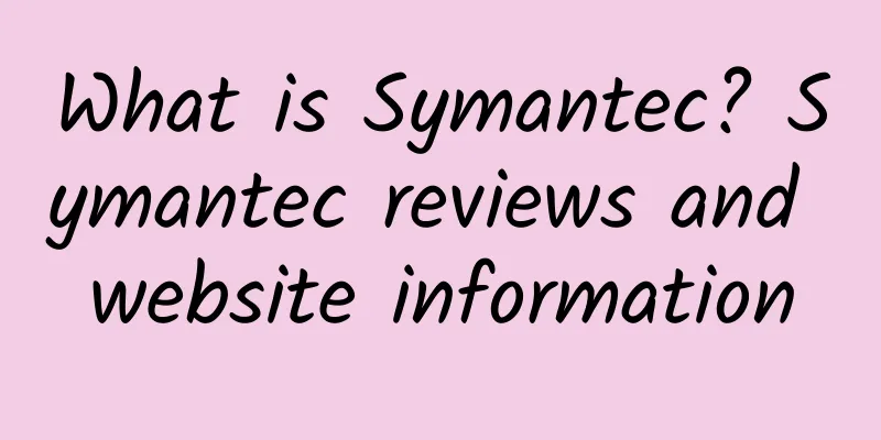 What is Symantec? Symantec reviews and website information