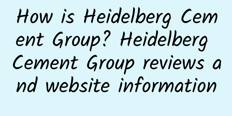 How is Heidelberg Cement Group? Heidelberg Cement Group reviews and website information