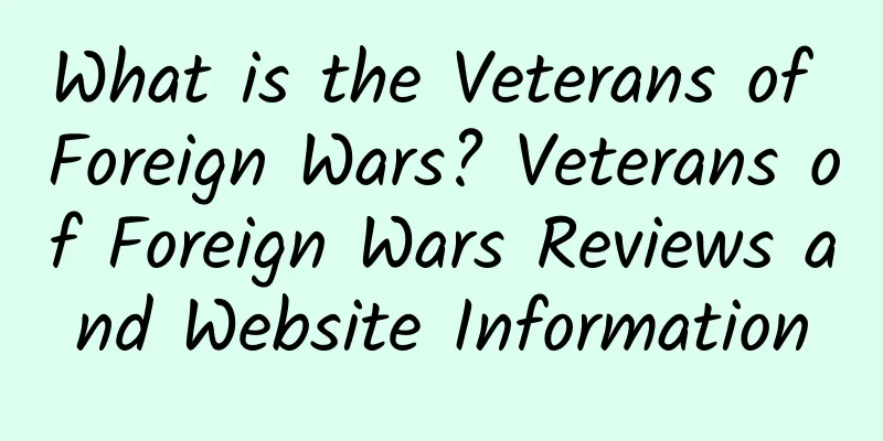 What is the Veterans of Foreign Wars? Veterans of Foreign Wars Reviews and Website Information
