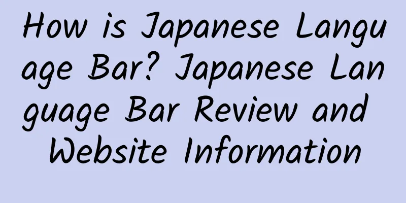 How is Japanese Language Bar? Japanese Language Bar Review and Website Information