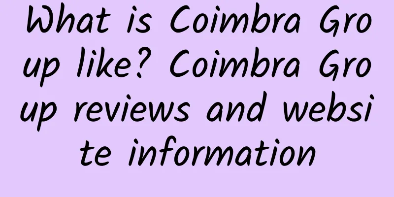What is Coimbra Group like? Coimbra Group reviews and website information
