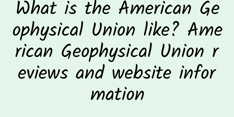 What is the American Geophysical Union like? American Geophysical Union reviews and website information