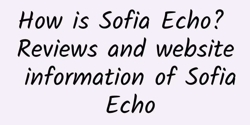 How is Sofia Echo? Reviews and website information of Sofia Echo