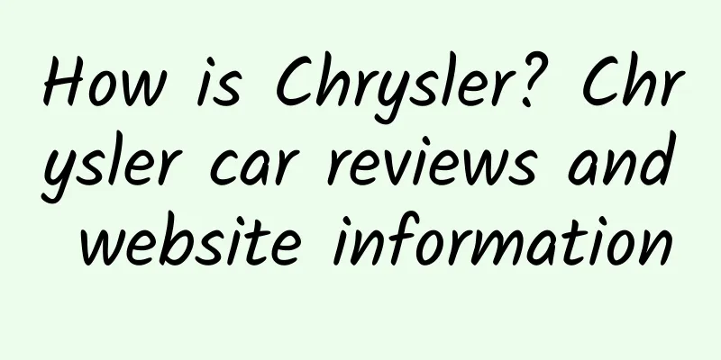 How is Chrysler? Chrysler car reviews and website information