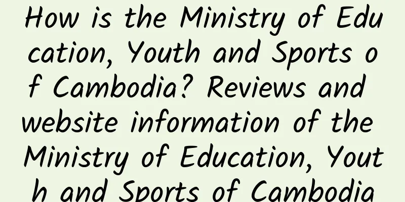 How is the Ministry of Education, Youth and Sports of Cambodia? Reviews and website information of the Ministry of Education, Youth and Sports of Cambodia