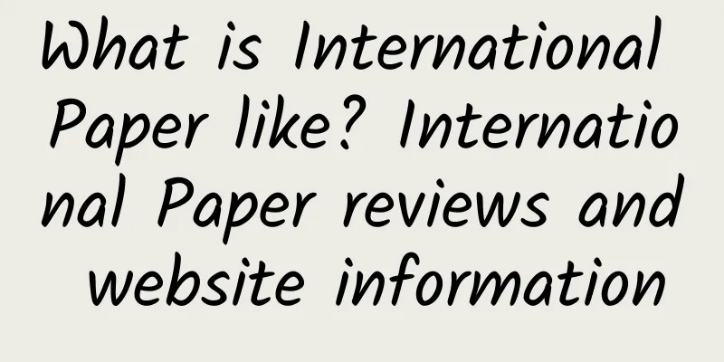 What is International Paper like? International Paper reviews and website information