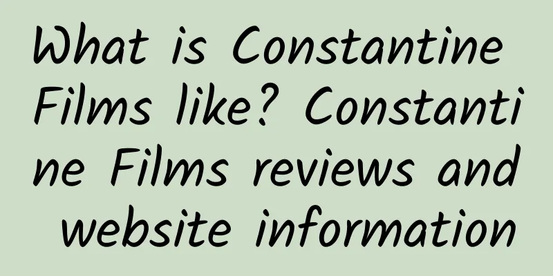 What is Constantine Films like? Constantine Films reviews and website information