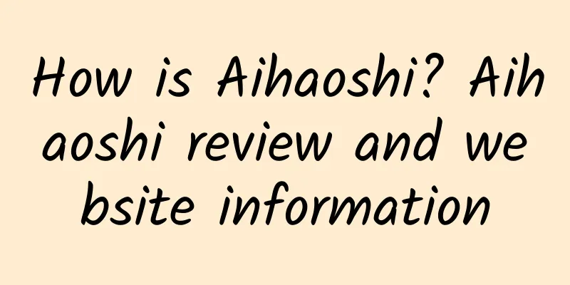 How is Aihaoshi? Aihaoshi review and website information