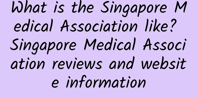 What is the Singapore Medical Association like? Singapore Medical Association reviews and website information