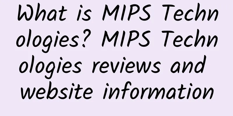 What is MIPS Technologies? MIPS Technologies reviews and website information