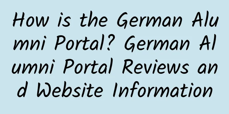 How is the German Alumni Portal? German Alumni Portal Reviews and Website Information