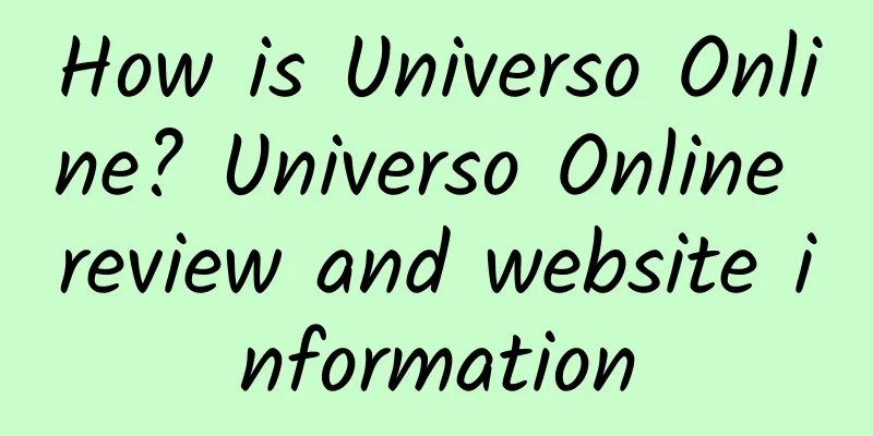 How is Universo Online? Universo Online review and website information