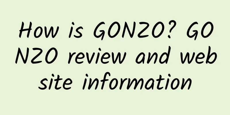 How is GONZO? GONZO review and website information