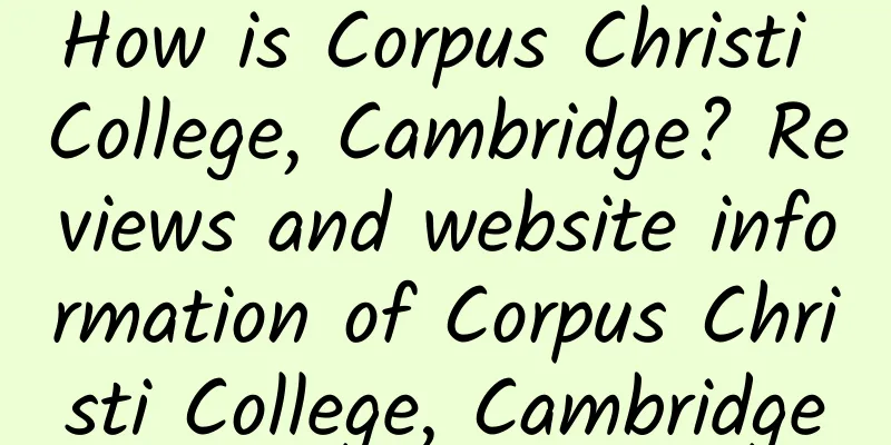 How is Corpus Christi College, Cambridge? Reviews and website information of Corpus Christi College, Cambridge